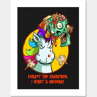 Forget the Crossbow. I want a UNICORN! Posters and Art